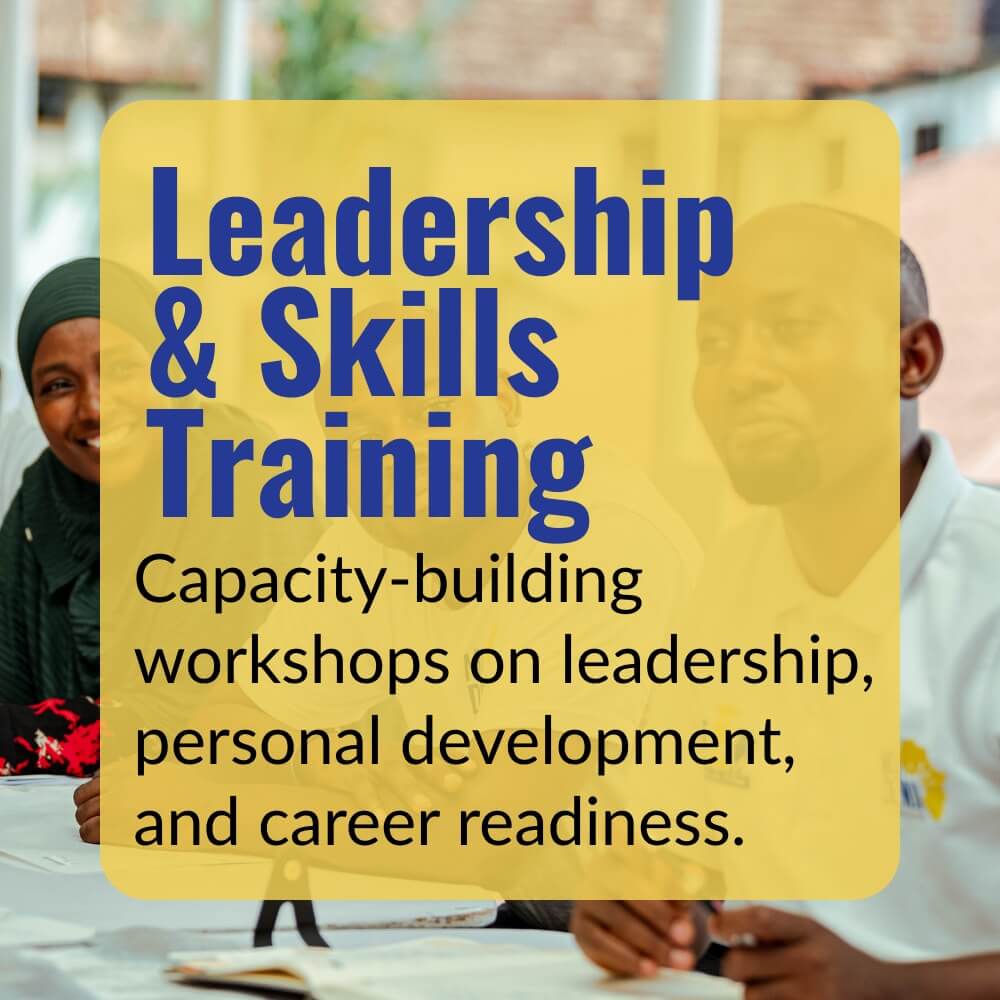 Leadership & Skills Training – Capacity-building workshops on leadership, personal development, and career readiness